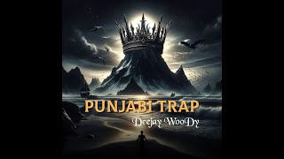 Deejay WooDy - Punjabi Trap (Official Audio)