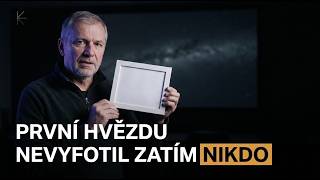 Proč první hvězdu nikdo nevyfotil? Tři sta let jedné expozice