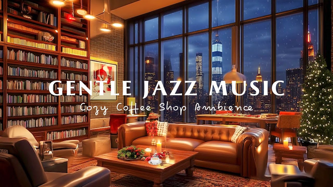 Gentle Jazz Music At Night In A Cozy Cafe Space ☕ For Sleeping, Working, Studying, Relaxing