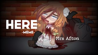 Here [FNAF] -Meme- || Mrs Afton