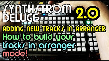 Adding New Tracks in Arranger View (2.0) // Synthstrom Deluge Tutorial
