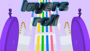 LAYERS ROLL Games All Levels Walkthrough Games New Big Update Level 6-7