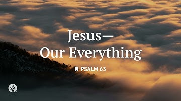 Jesus - Our Everything | Audio Reading | Our Daily Bread Devotional | July 3, 2025