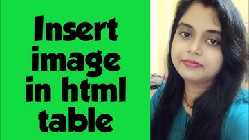 How to insert image in html table|| insert image in html table cell