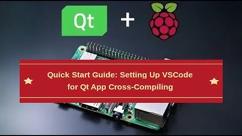 Quick Start Guide: Setting Up VSCode for Qt App Cross-Compiling