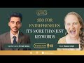 SEO for Entrepreneurs: It’s More Than Just Keywords