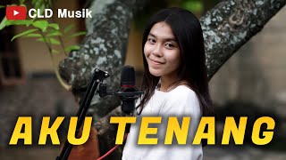 AKU TENANG - By ANNISA ( Musik Video Lirik )