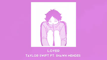 Lover - Taylor Swift ft. Shawn Mendes/// Sped up
