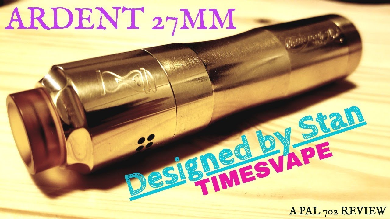 ARDENT 27mm RDA Time3vape & Stan ~ MUST HAVE FOR DREAMERS & HIGH WATTAGE VAPING :)