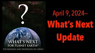 WHAT'S NEXT APRIL 2024 UPDATE