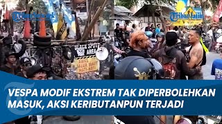 AKSI KERIBUTAN FESTIVAL VESPA LAMONGAN, PENGENDARA VESPA MODIF EKSTREM TAK DIPERBOLEHKAN MASUK