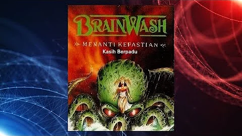 Kasih Berpadu - Brainwash (Official Audio)