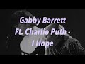 Gabby Barrett Ft. Charlie Puth - I Hope 中文歌詞 翻譯 (Lyrics)