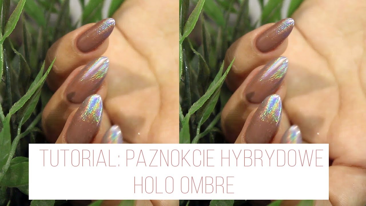 Tutorial Paznokcie Holo Ombre Youtube