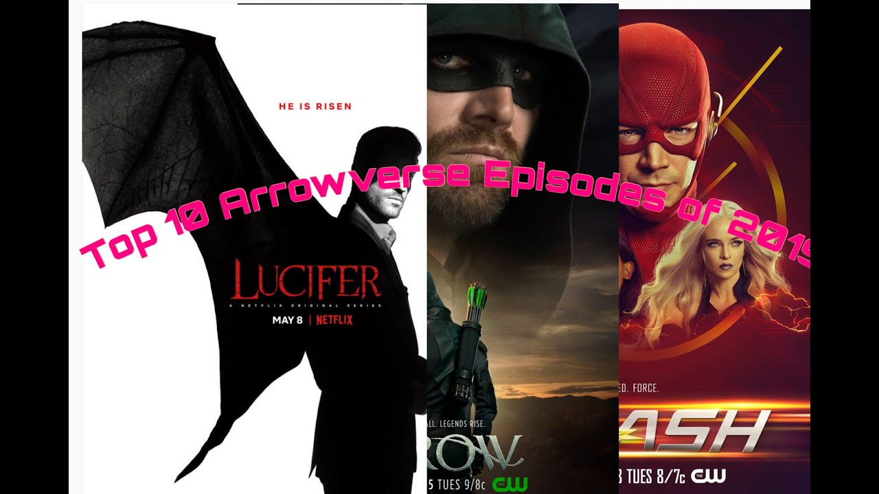 TOP 10 ARROWVERSE EPISODES OF 2019