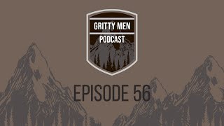 Gritty Men Podcast Ep.56 / When Gritty Men Pray