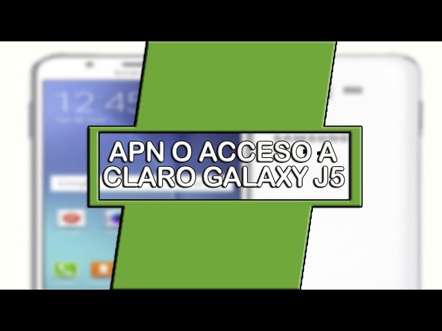 Pence Civil pintor Samsung Galaxy J5 ( Configuracion APN Internet claro Colombia ) - YouTube