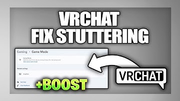 VRChat Stuttering or Lag Fix - Full Guide