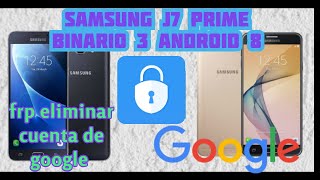 samsung j7 prime binario 3 Android 8 frp eliminar cuenta de google con combinacion 2019