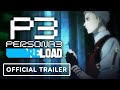 Persona 3 Reload - Official &#39;The Undefeated Brawler&#39; Trailer