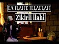 La ilahe illallah ilahisi  dervilerin maksudu  zikirli ilahi