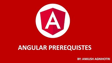 Angular Tutorial For Beginners : Angular Prerequisites - Part 2 | Core Knowledge Sharing