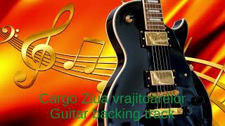 Cargo Ziua vrajitoarelor Guitar Backing Track With Vocals