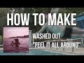 How To Make - Washed Out - "Feel it All Around" (Ableton Live 10)
