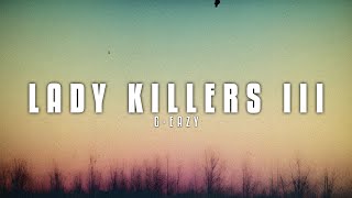 G-Eazy - Lady Killers III (Lyrics)