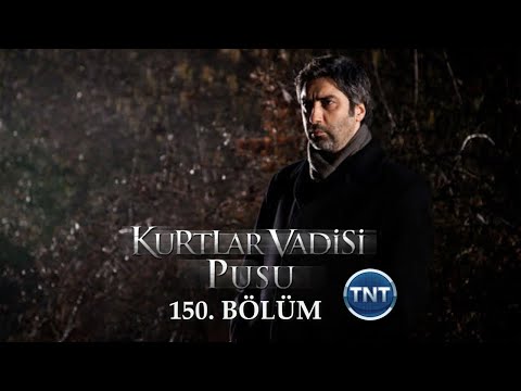 Kurtlar Vadisi Pusu 150. Bölüm [TNT]