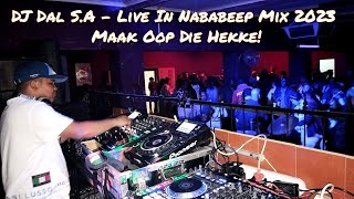 DJ Dal S.A - Live In Nababeep Mix 2023 [Club NRT] Maak Oop Die Hekke [Die Doring Steek]