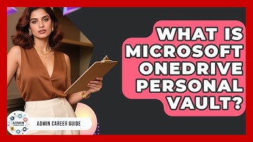 What Is Microsoft OneDrive Personal Vault? - Admin Career Guide