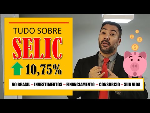 ? TUDO sobre a SELIC a 10,75% (Brasil, Financiamento, Consórcio, Investimentos, Sua Vida!)