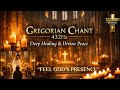 Listen Once… Feel God’s Presence 🙏 Gregorian Chant for Deep Healing &amp; Peace