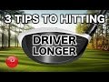 3 SIMPLE TIPS TO HIT YOUR DRIVER LONGER!