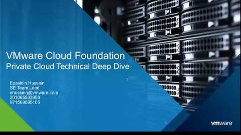 VMware Cloud Foundation - Technical Deep Dive By Eng Ezzeldin Hussein