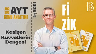 2 Ayt Fizik - Kesişen Kuvvetlerin Dengesi - Barış Akincioğlu - 2026