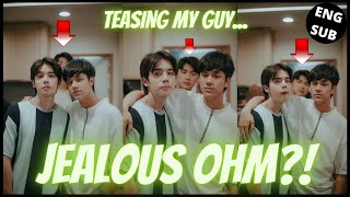 [OhmNanon] Teasing Moments for 3 minutes straight 'Jealous Ohm be like'