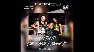 LMFAO - Sexy and I Know It (GonSu Remix)