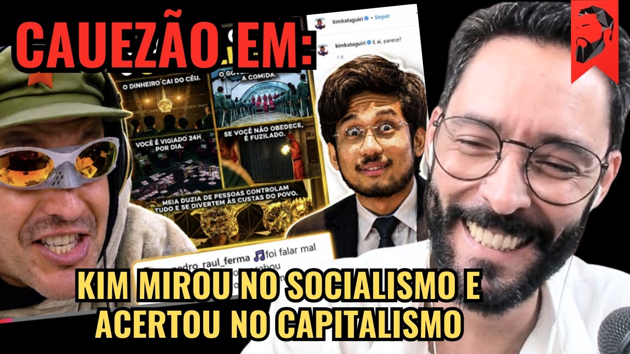 CAUÊ MOURA EM: KIM KATAGUIRI MIROU NO SOCIALISMO E ACERTOU NO CAPITALISMO