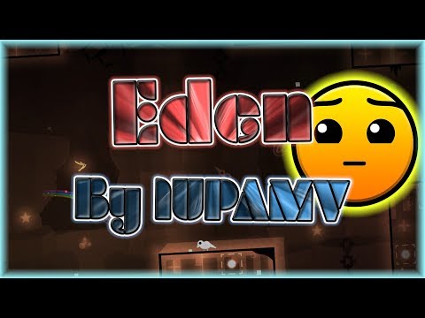 Eden (By 1UPAMV) [All Coins] | Geometry Dash 2.11