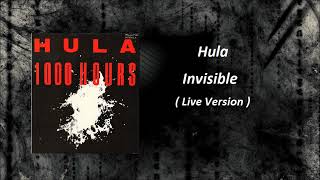 Hula - Invisible ( Live Version )