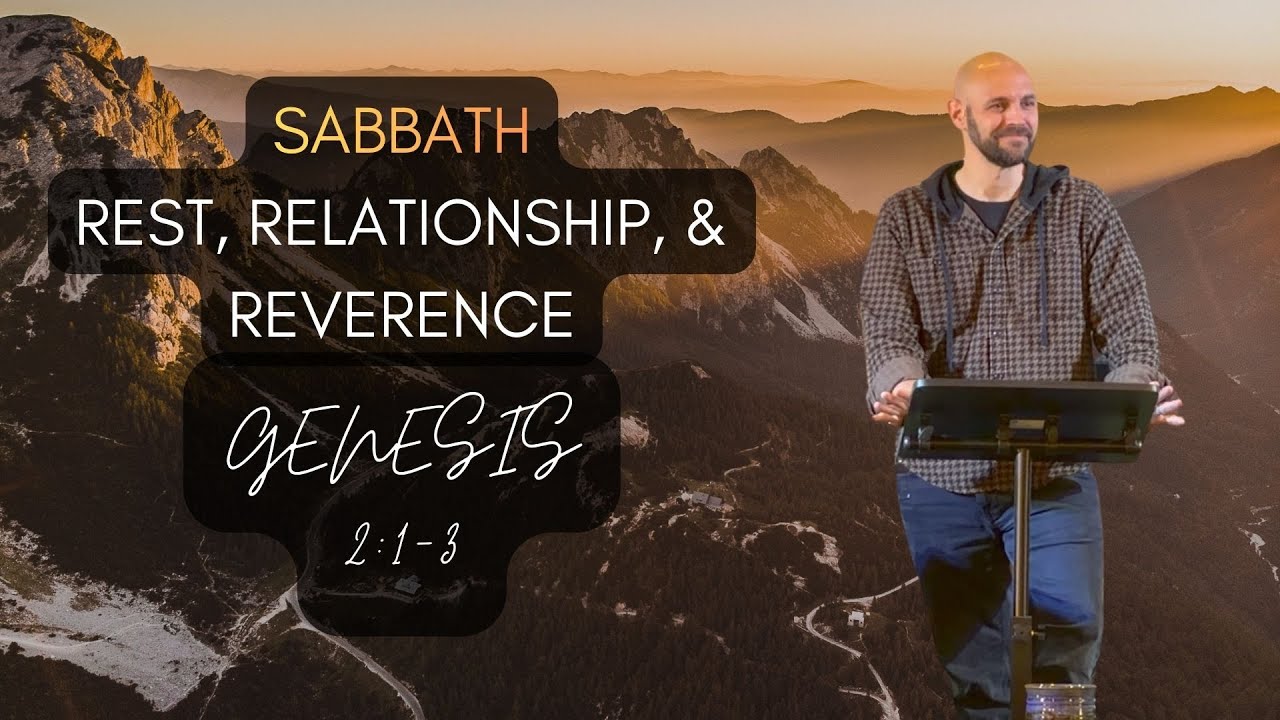 Genesis 2:1-3 | Sabbath: Rest, Relationship, & Reverence