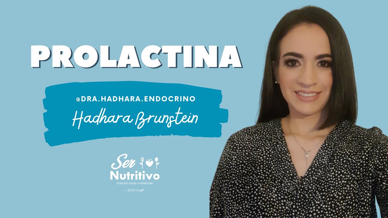Prolactina. Entrevista con Hadhara Brunstein