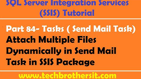 SSIS Tutorial Part 84-Attach Multiple Files Dynamically in Send Mail Task in SSIS Package