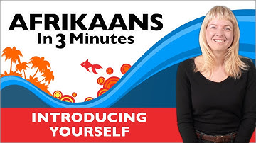 Afrikaans in Three Minutes - Introducing Yourself in Afrikaans