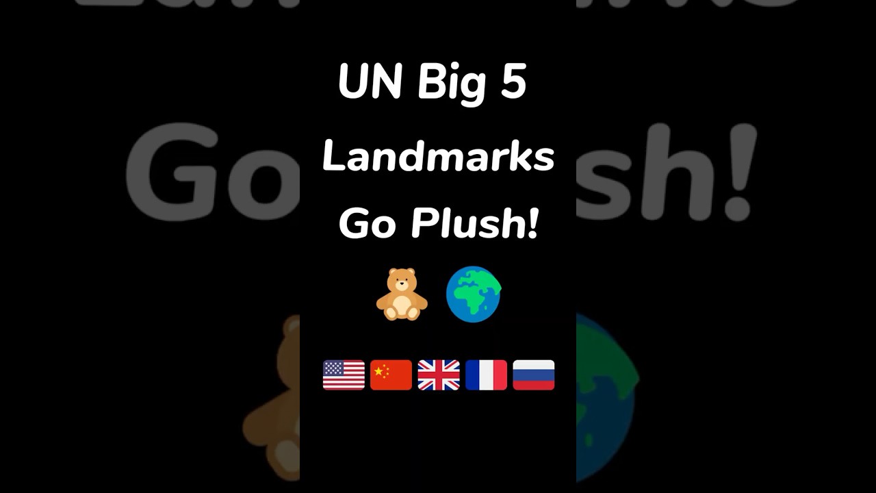 UN Big 5 Landmarks Go Plush! 🧸🌍 