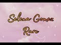 Selena Gomez -- Rare (lyrics 🎶)