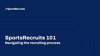 SportsRecruits 101 | Navigating the Recruiting Process