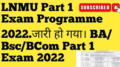 LNMU Part 1 Exam Programme 2022 जारी हो गया। BA/Bsc/BCom Part 1 Exam 2022